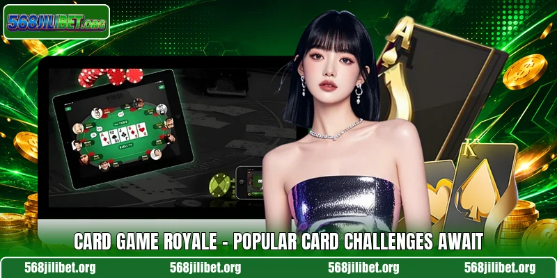 Card Game Royale – Popular Card Challenges Await