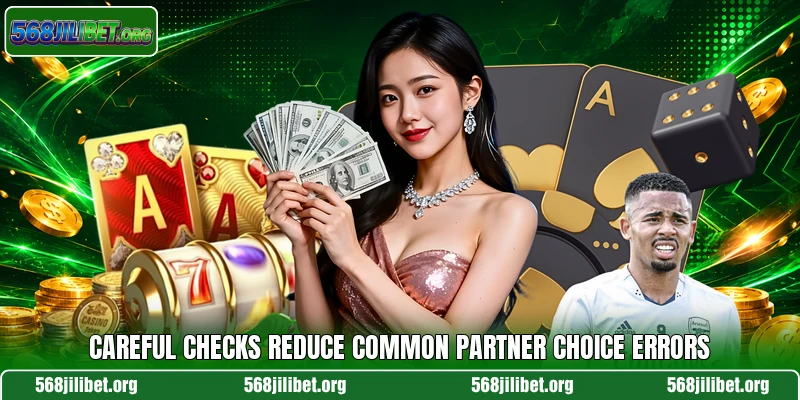 Careful checks reduce common partner choice errors