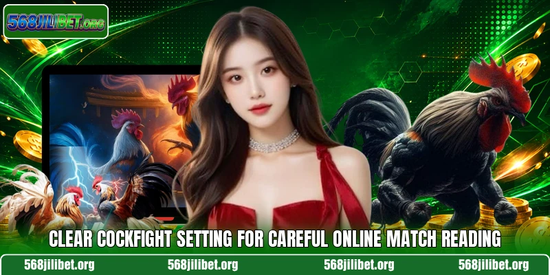 Clear cockfight setting for careful online match reading