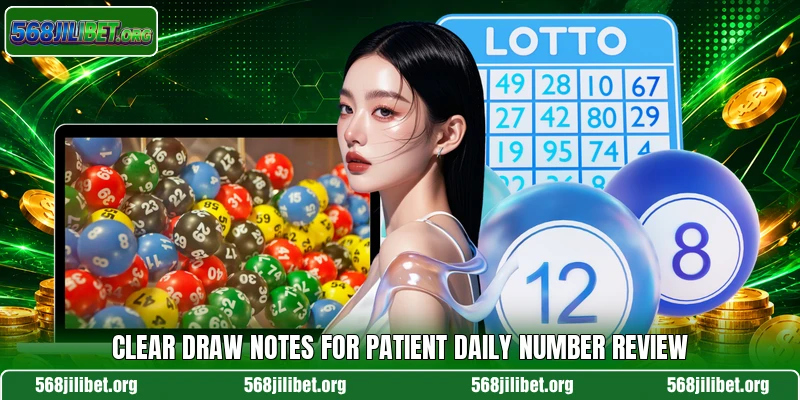 Clear draw notes for patient daily number review