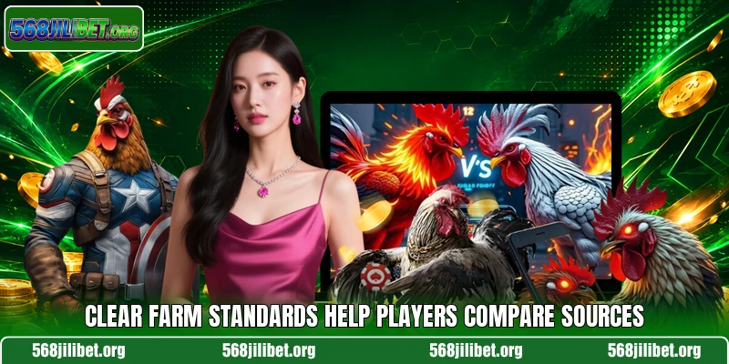 Clear farm standards help players compare sources