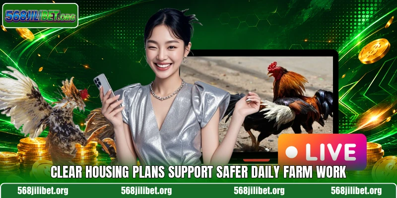 Clear housing plans support safer daily farm work