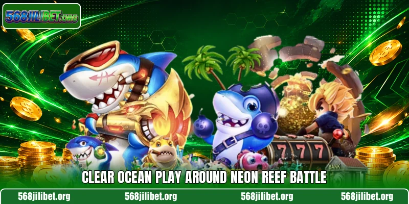 Clear ocean play around Neon Reef Battle