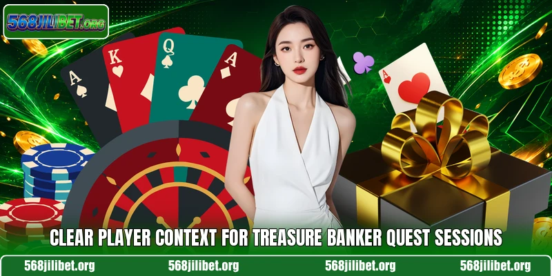 Clear player context for Treasure Banker Quest sessions