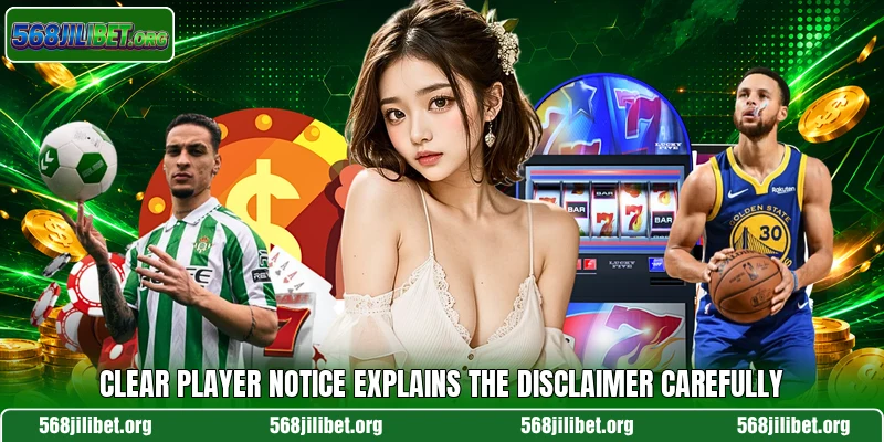 Clear player notice explains the disclaimer carefully