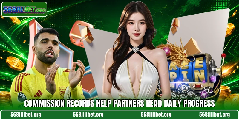 Commission records help partners read daily progress