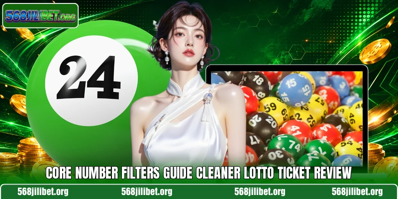 Core number filters guide cleaner lotto ticket review