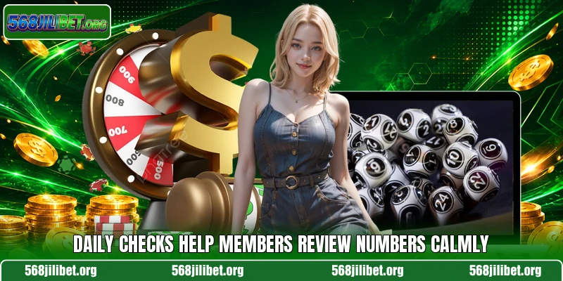 Daily checks help members review numbers calmly