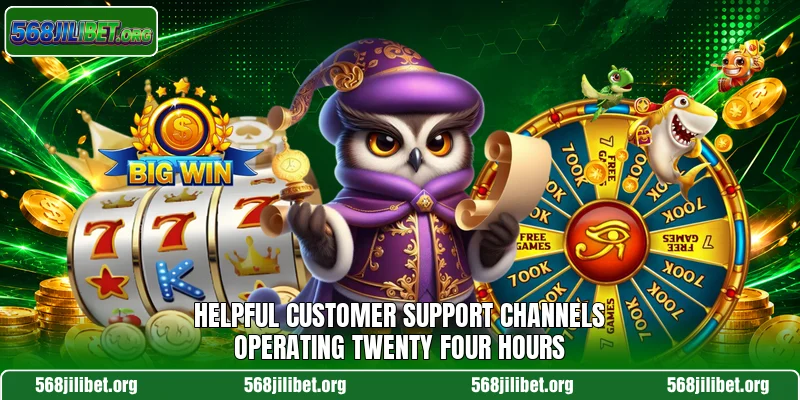 Helpful customer support channels operating twenty four hours