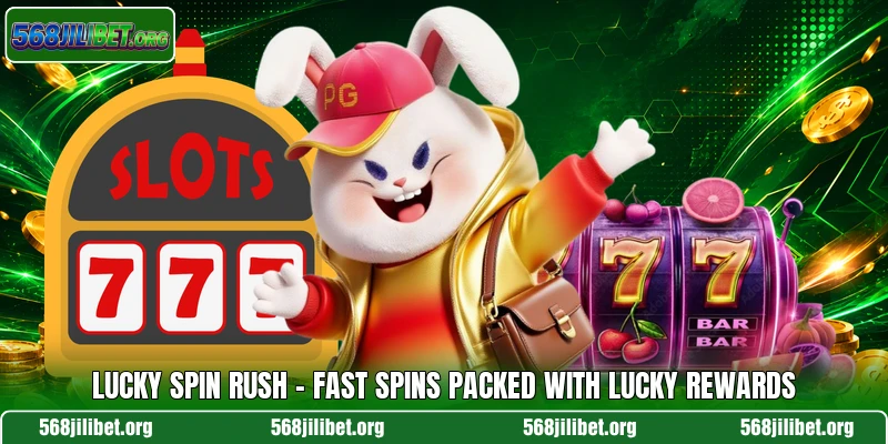 Lucky Spin Rush – Fast Spins Packed With Lucky Rewards