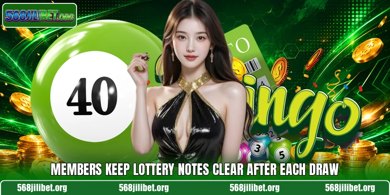 Members keep lottery notes clear after each draw