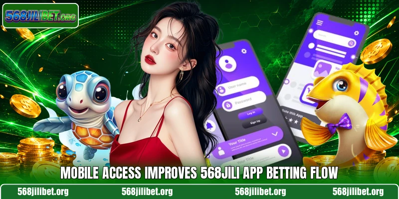 Mobile access improves 568JILI app betting flow