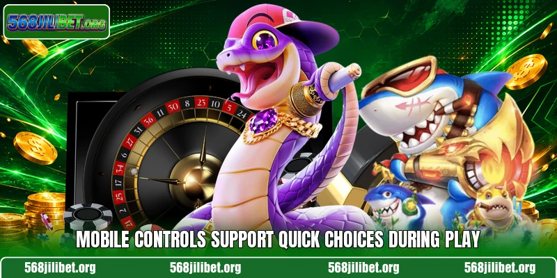 Mobile controls support quick choices during play