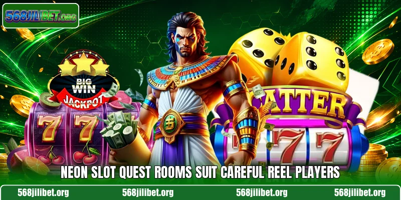 Neon Slot Quest rooms suit careful reel players