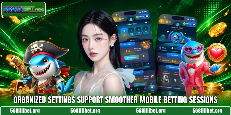Organized settings support smoother mobile betting sessions