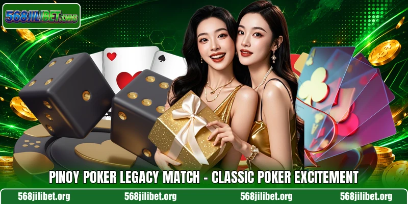 Pinoy Poker Legacy Match – Classic Poker Excitement