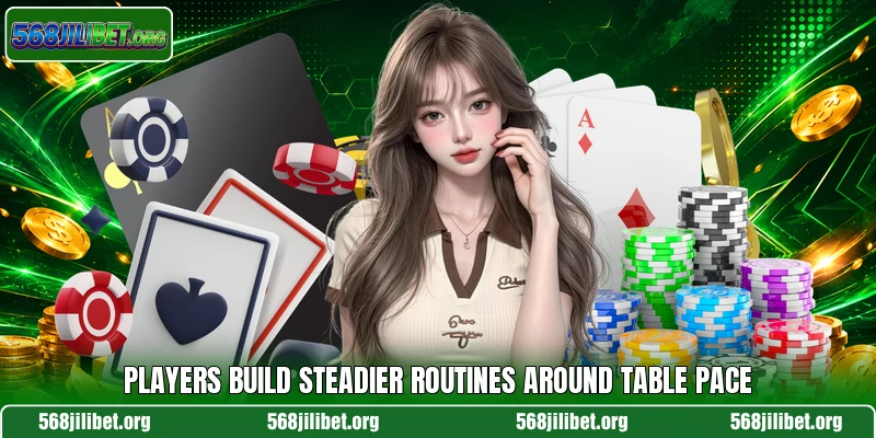 Players build steadier routines around table pace