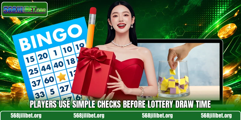 Players use simple checks before lottery draw time