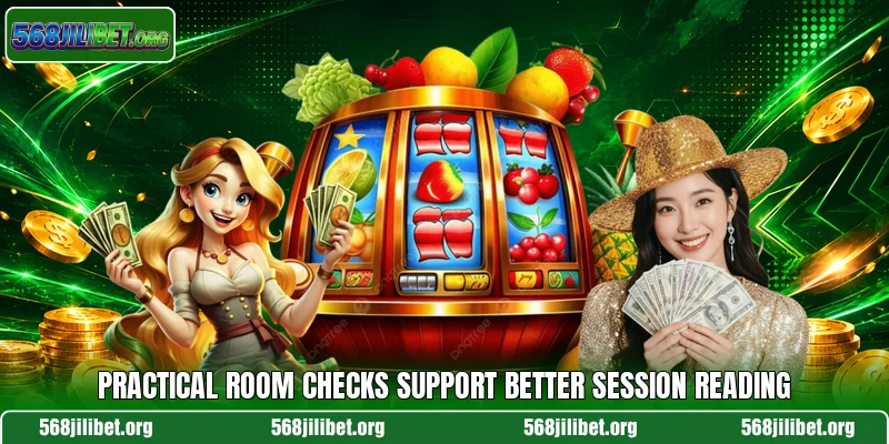 Practical room checks support better session reading