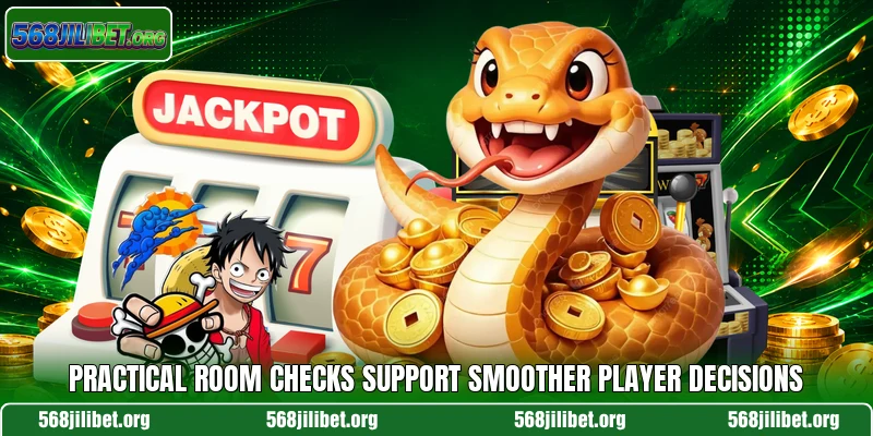 Practical room checks support smoother player decisions
