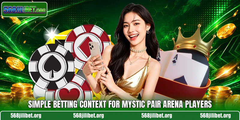Simple betting context for Mystic Pair Arena players