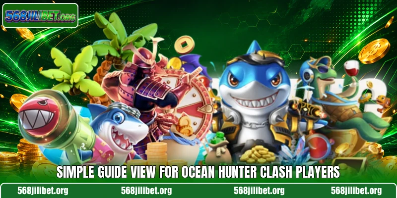 Simple guide view for Ocean Hunter Clash players