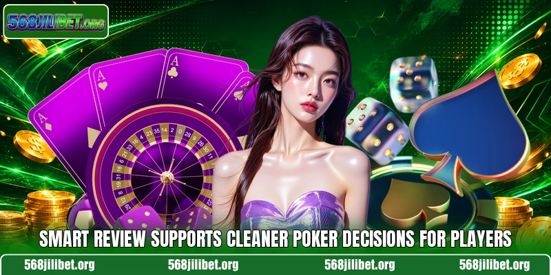 Smart review supports cleaner poker decisions for players